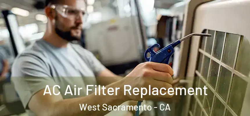  AC Air Filter Replacement West Sacramento - CA