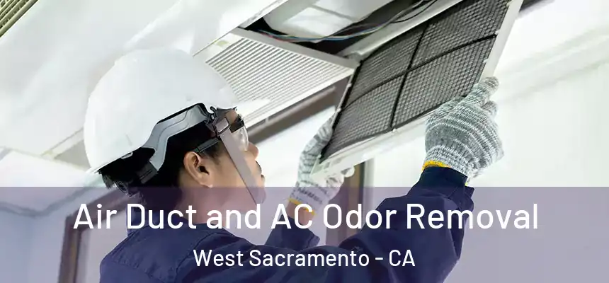  Air Duct and AC Odor Removal West Sacramento - CA