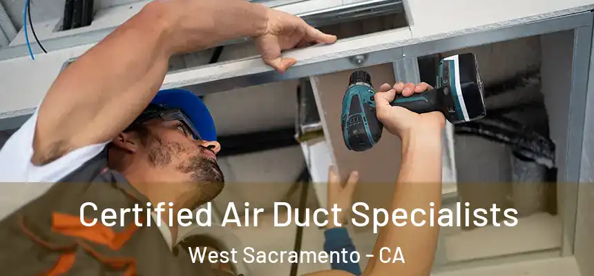  Certified Air Duct Specialists West Sacramento - CA