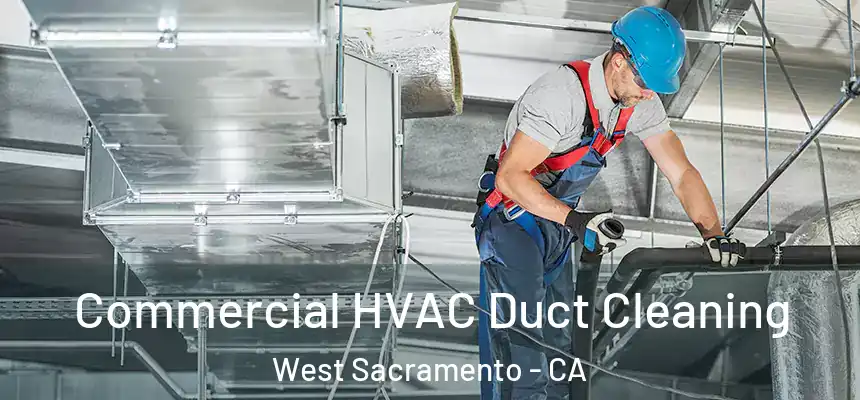  Commercial HVAC Duct Cleaning West Sacramento - CA