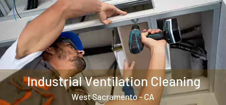  Industrial Ventilation Cleaning West Sacramento - CA